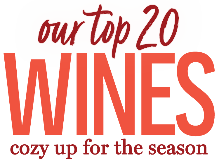 our top 20 wines - cozy up for the season